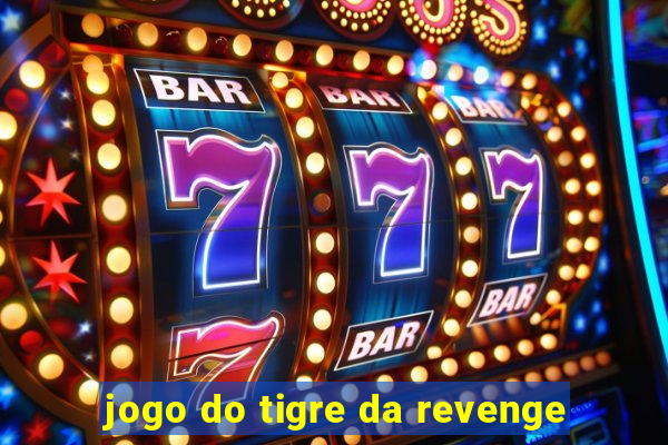 jogo do tigre da revenge