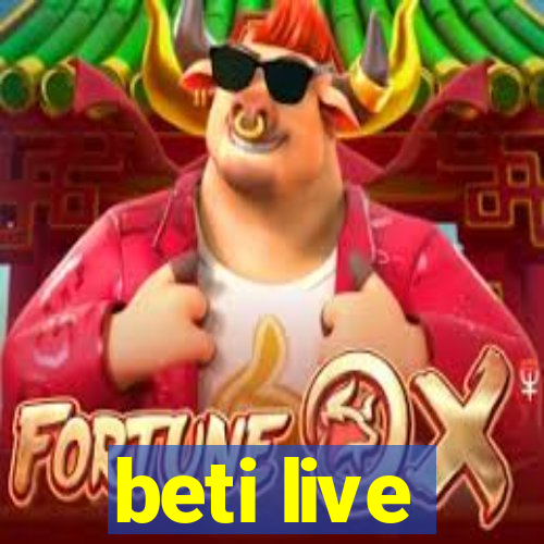 beti live