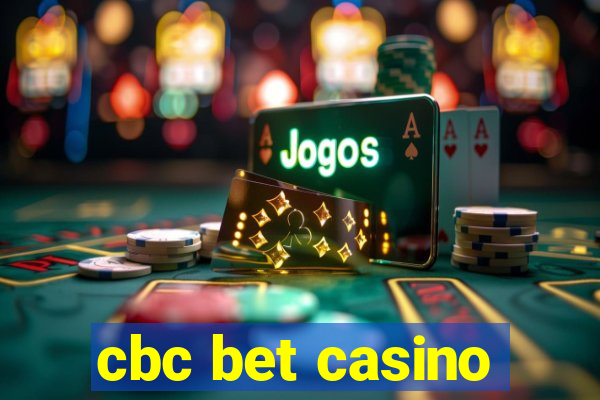 cbc bet casino