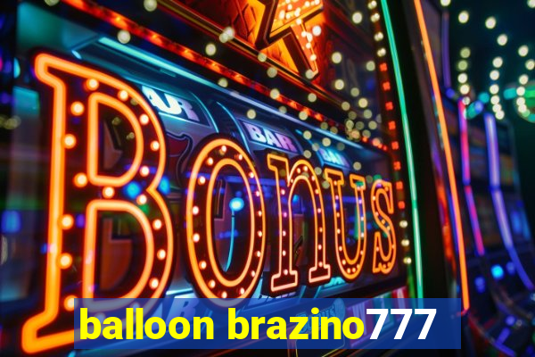 balloon brazino777