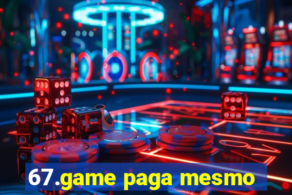 67.game paga mesmo