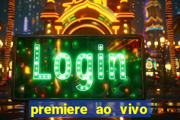 premiere ao vivo gratis fluminense