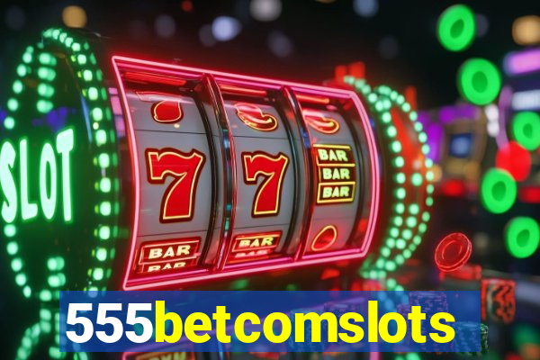 555betcomslots