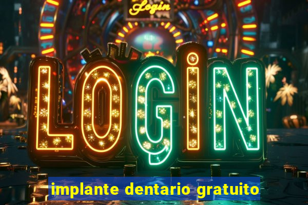 implante dentario gratuito