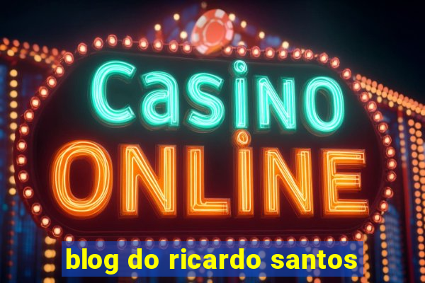 blog do ricardo santos