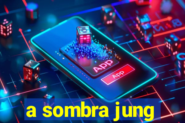 a sombra jung