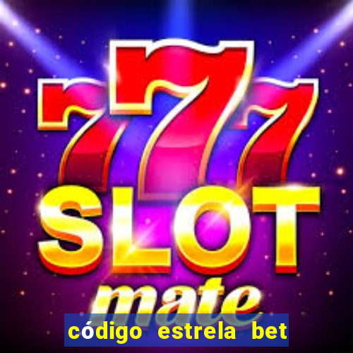 código estrela bet 5 reais