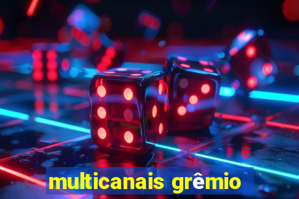 multicanais grêmio