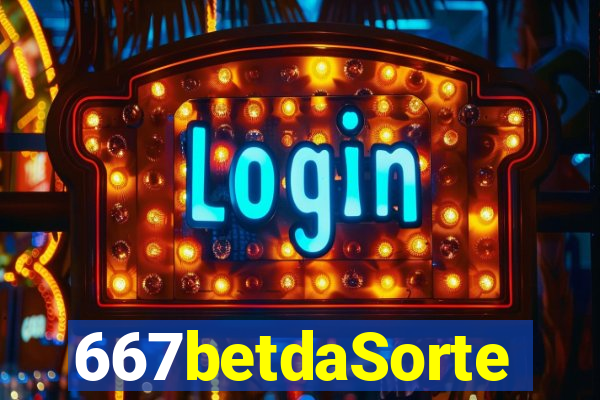 667betdaSorte