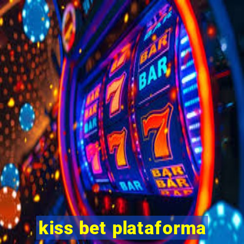 kiss bet plataforma