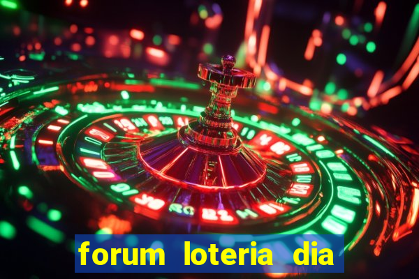 forum loteria dia de sorte