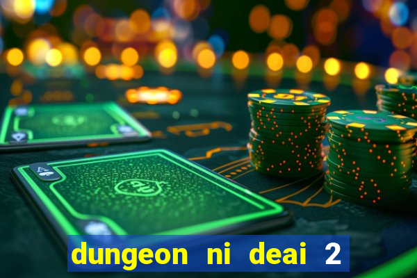 dungeon ni deai 2 temporada dublado data de lançamento