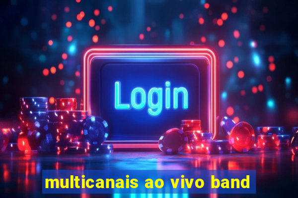 multicanais ao vivo band