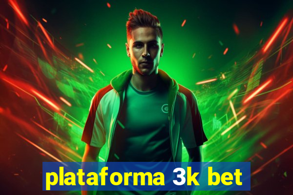 plataforma 3k bet