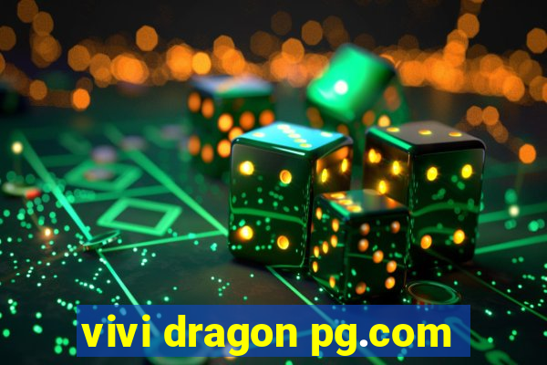 vivi dragon pg.com