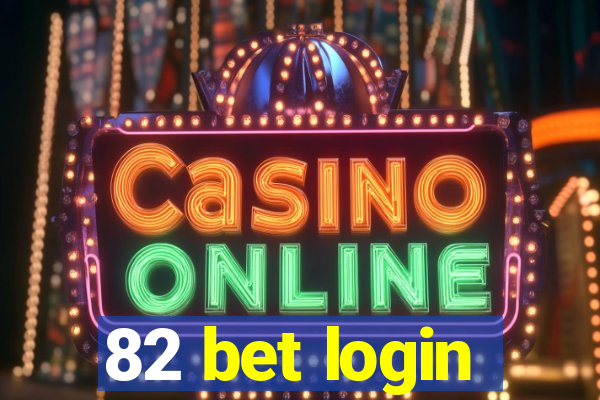 82 bet login