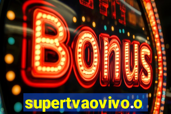 supertvaovivo.oi