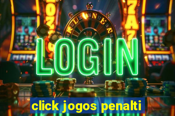 click jogos penalti