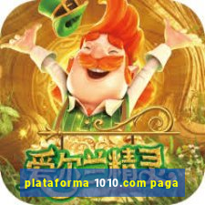 plataforma 1010.com paga