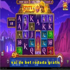 vai de bet rodada gratis