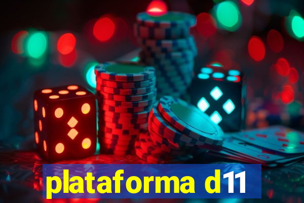 plataforma d11