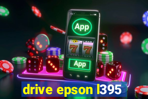 drive epson l395