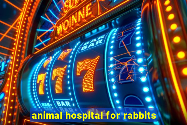 animal hospital for rabbits