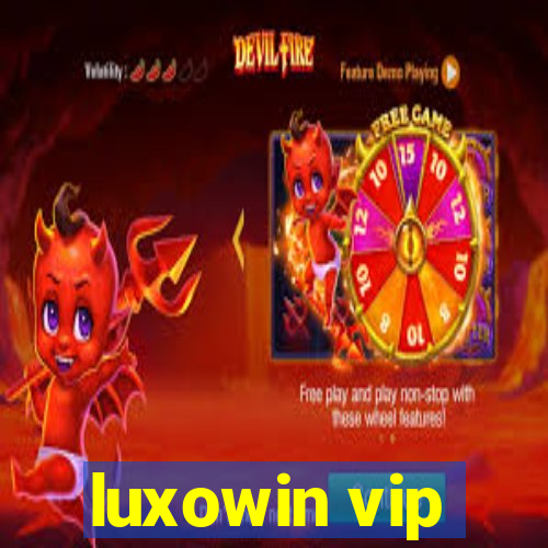 luxowin vip