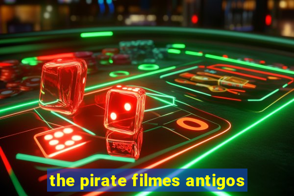 the pirate filmes antigos