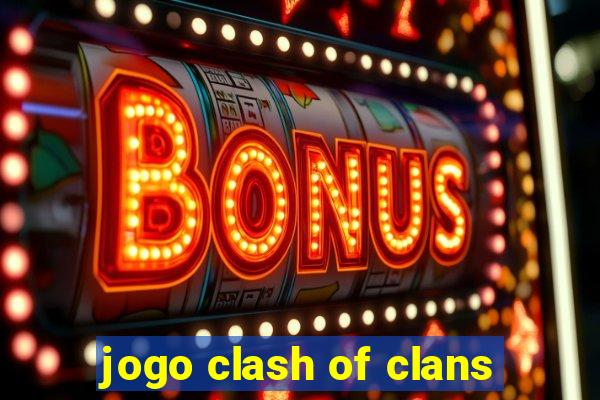 jogo clash of clans