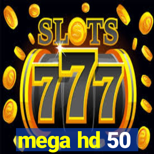 mega hd 50