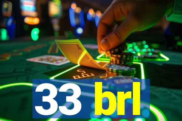 33 brl