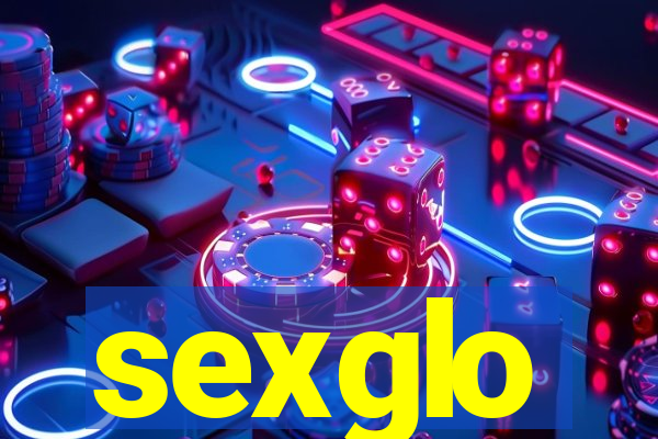 sexglo