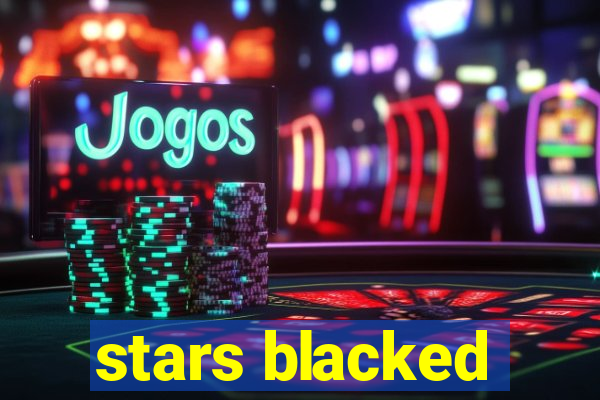 stars blacked