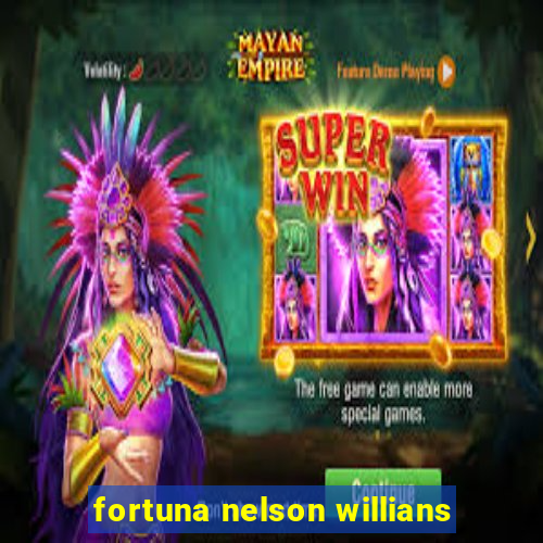 fortuna nelson willians