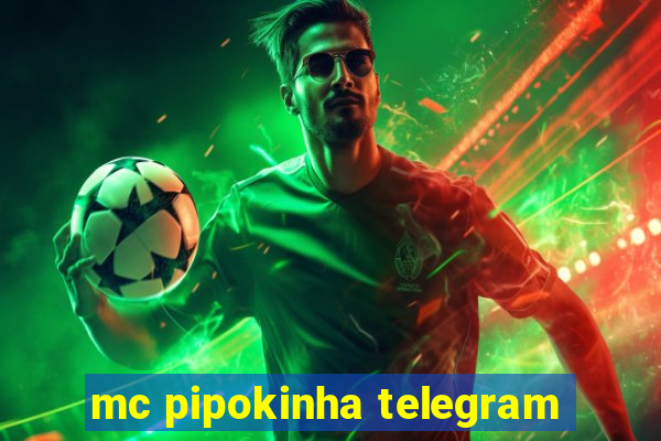 mc pipokinha telegram