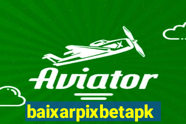 baixarpixbetapk