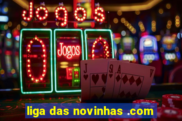 liga das novinhas .com