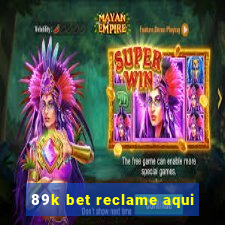 89k bet reclame aqui