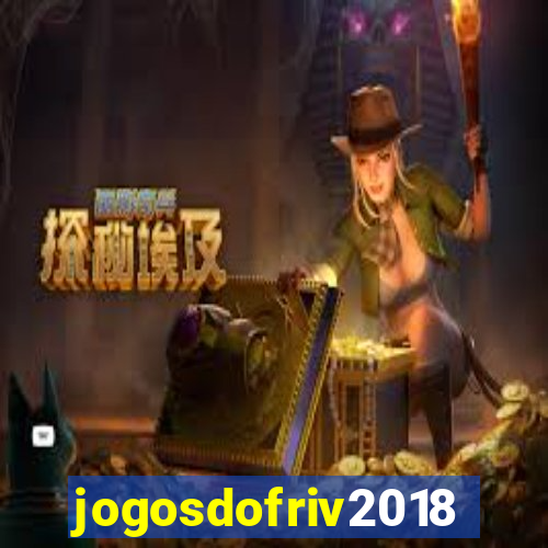 jogosdofriv2018