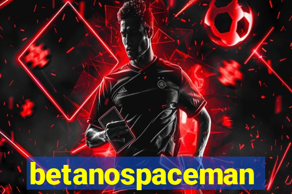 betanospaceman