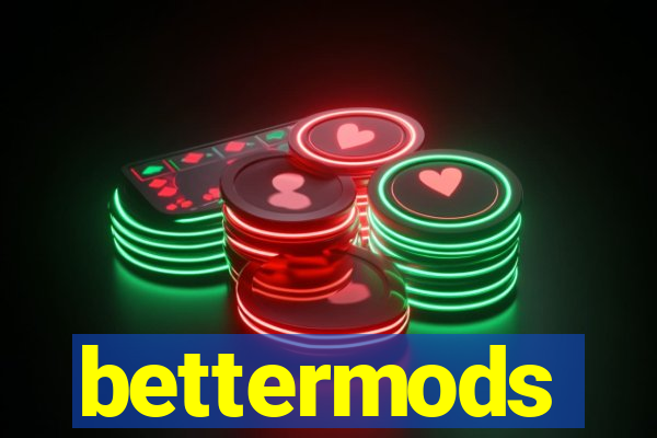 bettermods