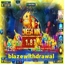 blazewithdrawal