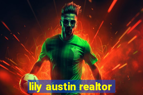 lily austin realtor