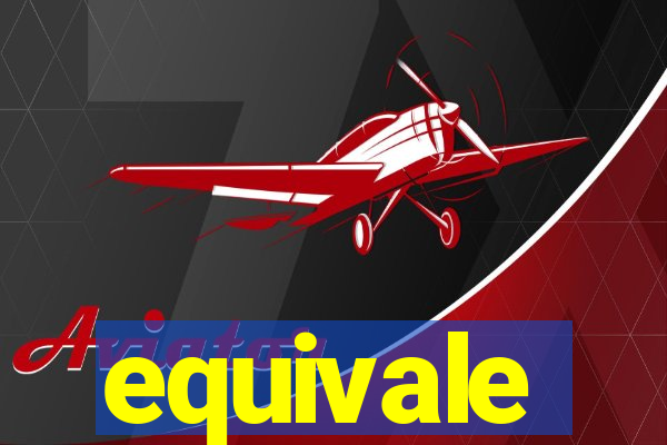 equivale