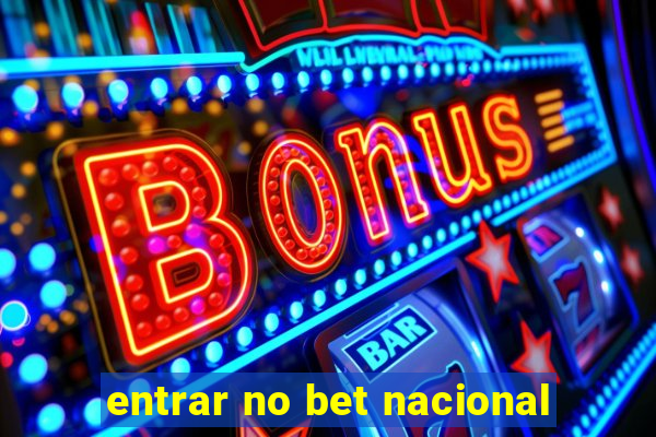 entrar no bet nacional