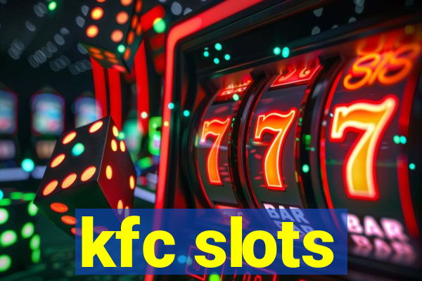 kfc slots