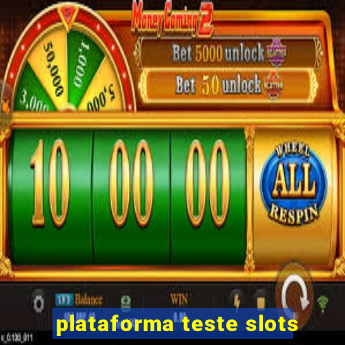 plataforma teste slots