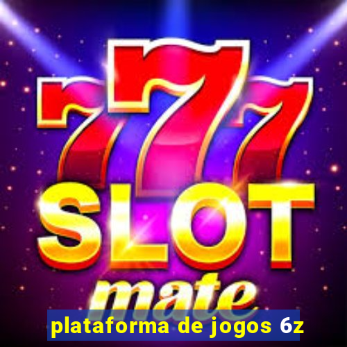 plataforma de jogos 6z