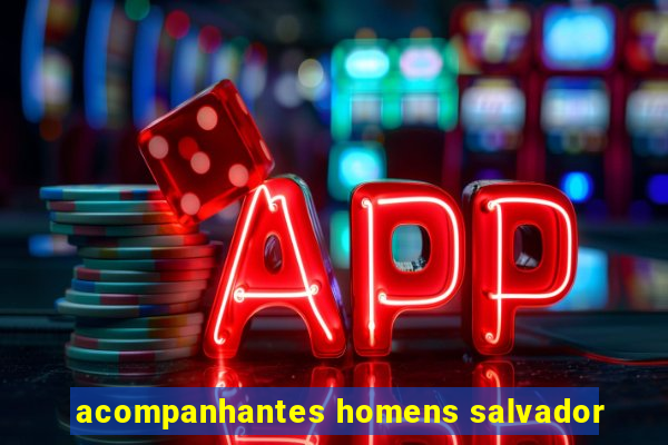 acompanhantes homens salvador